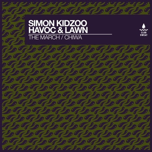 Simon Kidzoo, Havoc & Lawn - The March  Chiwa [CLUBSWE525DJ]